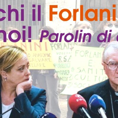 A chi il Forlanini? A noi! Parolin di dio